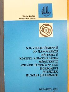 Dr. Stróbl Alajos - Nagyteljesítményű jó manőverező képességű közepes kihasználásra méretezett szilárd tüzelőanyagú hőerőművi egységek műszaki jellemzése [antikvár]