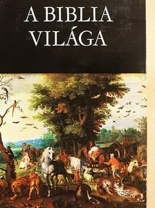 Dr. Czeglédy Károly - A Biblia világa [antikvár]