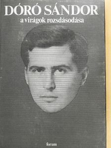 Dóró Sándor - A virágok rozsdásodása [antikvár]