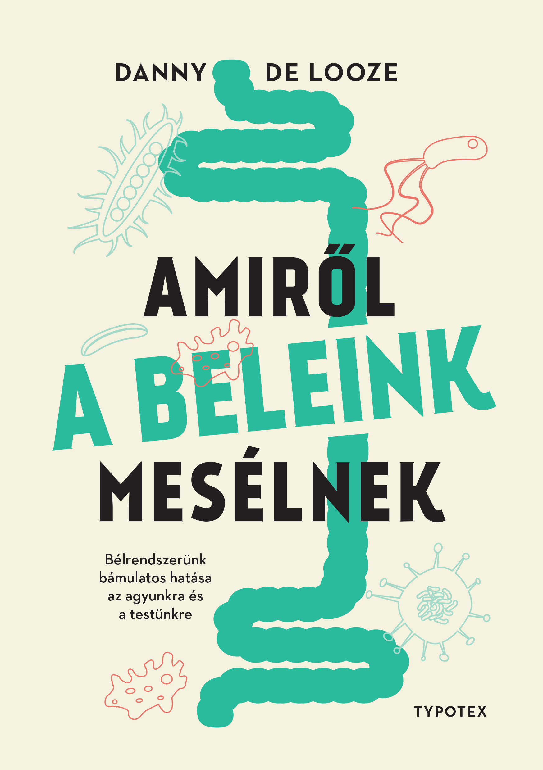 Danny De Looze - Amiről a beleink mesélnek
