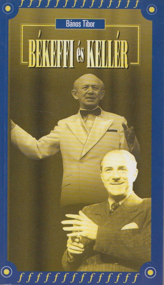 Bános Tibor - Békeffi László és Kellér Dezső (dedikált) [antikvár]