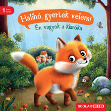 Sabine Praml - Halihó, gyertek velem! Én vagyok a kisróka