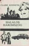 Claire kenneth - Halálos háromszög [antikvár]