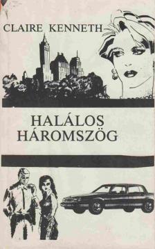 Claire kenneth - Halálos háromszög [antikvár]