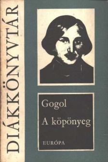 Gogol, Nyikolaj Vaszilijevics - A köpönyeg [antikvár]