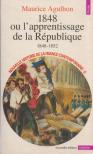 Maurice Agulhon - 1848 ou l'apprentissage de la République, 1848-1852 [antikvár]
