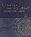 Götz Eszter - Új Atlantisz felé - Verso una nuova Atlantide - Towards a New Atlantis [antikvár]