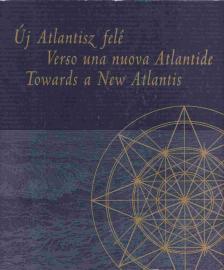 Götz Eszter - Új Atlantisz felé - Verso una nuova Atlantide - Towards a New Atlantis [antikvár]