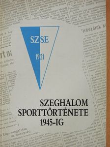 Csoór István - Szeghalom sporttörténete 1945-ig (dedikált példány) [antikvár]