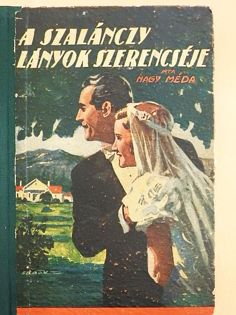 Nagy Méda - A Szalánczy-lányok szerencséje [antikvár]