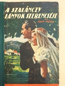 Nagy Méda - A Szalánczy-lányok szerencséje [antikvár]