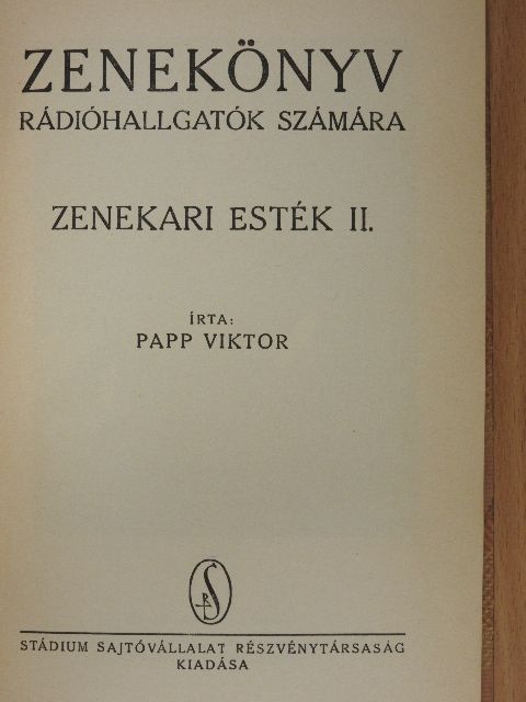 Papp Viktor - Zenekönyv rádióhallgatók számára - Zenekari esték II. [antikvár]