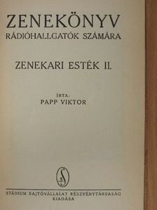 Papp Viktor - Zenekönyv rádióhallgatók számára - Zenekari esték II. [antikvár]