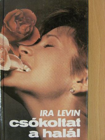 Ira Levin - Csókoltat a halál [antikvár]