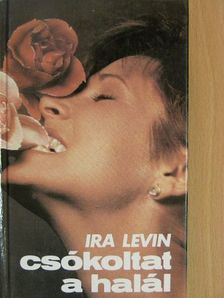 Ira Levin - Csókoltat a halál [antikvár]
