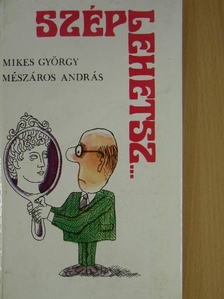 Mikes György - Szép lehetsz... [antikvár]