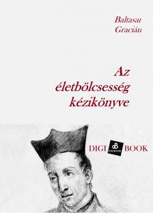 Balthasar Gracián - Az életbölcsesség kézikönyve [eKönyv: epub, mobi]