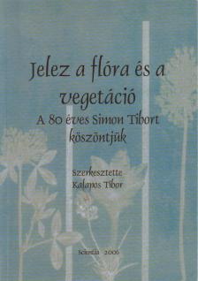 Kalapos Tibor szerk. - Jelez a flóra és a vegetáció [antikvár]