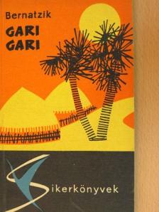 Hugo A. Bernatzik - Gari Gari [antikvár]