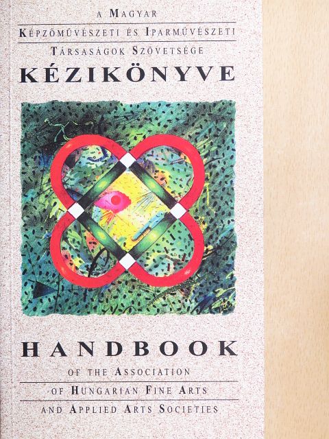 A Magyar Képzőművészeti és Iparművészeti Társaságok Szövetsége kézikönyve [antikvár]
