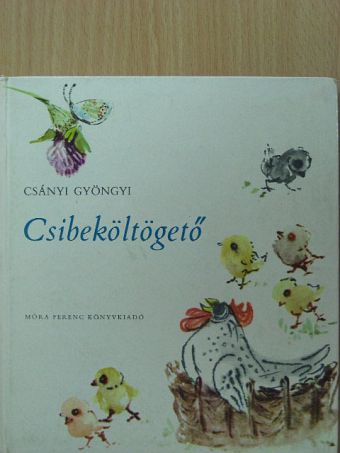 Csányi Gyöngyi - Csibeköltögető [antikvár]