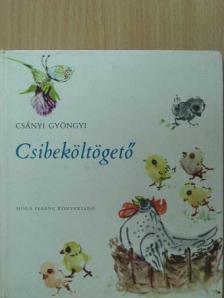 Csányi Gyöngyi - Csibeköltögető [antikvár]