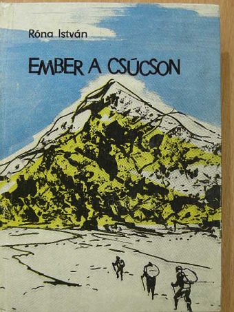 Róna István - Ember a csúcson [antikvár]