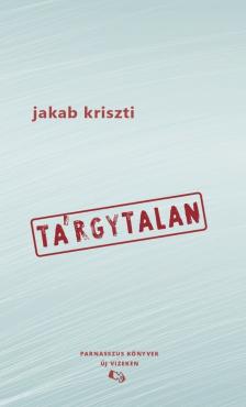 Jakab Kriszti - Tárgytalan