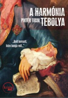 Pintér Tibor - A harmónia tébolya [antikvár]