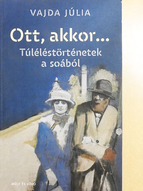 Vajda Júlia - Ott, akkor... [antikvár]