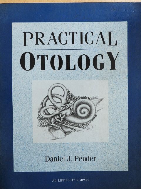 Daniel J. Pender - Practical Otology [antikvár]