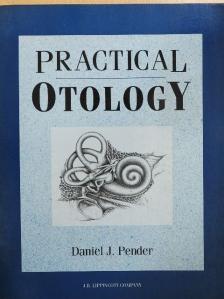 Daniel J. Pender - Practical Otology [antikvár]