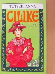 Tutsek Anna - Cilike mint asszony [antikvár]