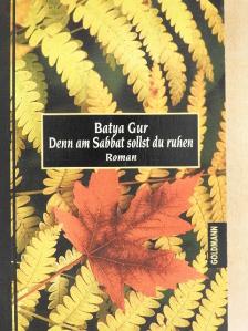 Batya Gur - Denn am Sabbat sollst du ruhen [antikvár]