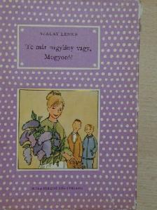 Szalay Lenke - Te már nagylány vagy, Mogyoró! [antikvár]