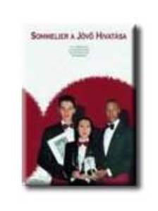 SOMMELIER - A JÖVŐ HIVATÁSA