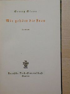 Georg Elert - Mir gehört die Frau [antikvár]
