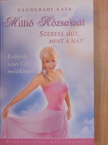 Csongrádi Kata - Millió rózsaszál [antikvár]