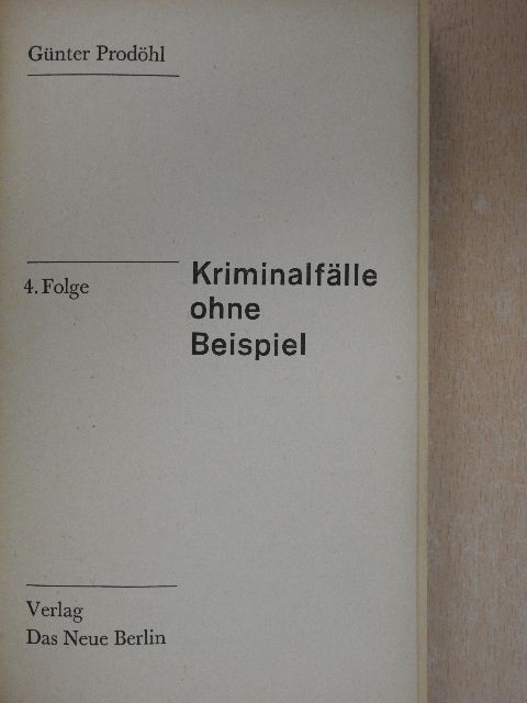 Günter Prodöhl - Kriminalfälle ohne Beispiel 4. [antikvár]