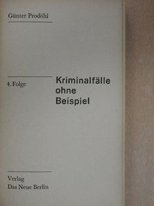 Günter Prodöhl - Kriminalfälle ohne Beispiel 4. [antikvár]