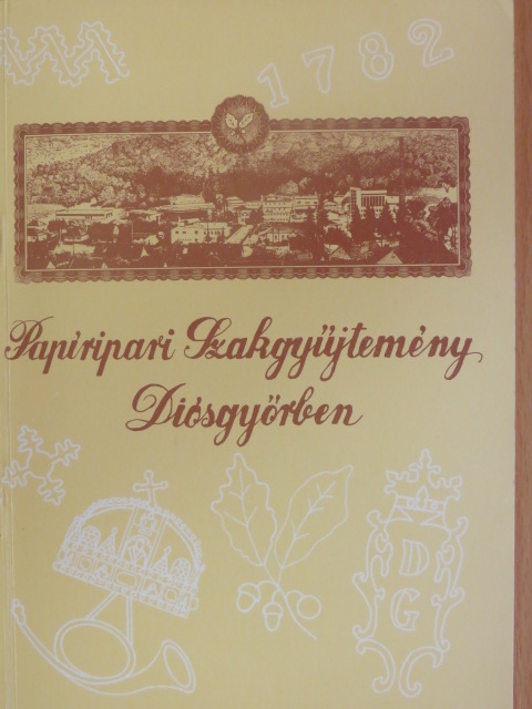 Varró Géza - Papíripari Szakgyűjtemény Diósgyőrben [antikvár]