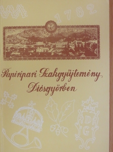 Varró Géza - Papíripari Szakgyűjtemény Diósgyőrben [antikvár]