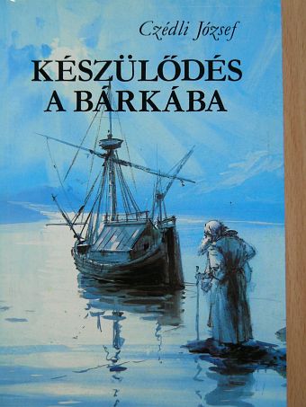 Czédli József - Készülődés a bárkába [antikvár]