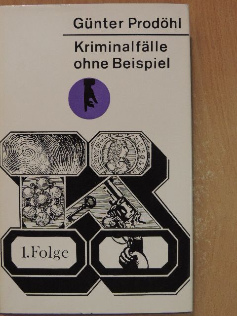 Günter Prodöhl - Kriminalfälle ohne Beispiel 1. [antikvár]