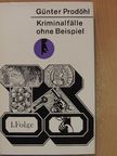 Günter Prodöhl - Kriminalfälle ohne Beispiel 1. [antikvár]