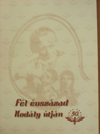 Fél évszázad Kodály útján [antikvár]