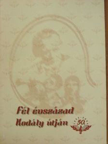 Fél évszázad Kodály útján [antikvár]