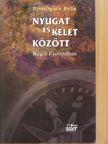 Pomogáts Béla - Nyugat és Kelet között [antikvár]