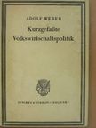 Adolf Weber - Kurzgefaßte Volkswirtschaftspolitik [antikvár]