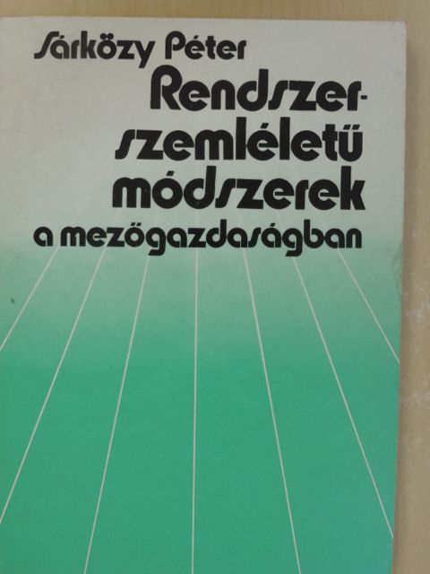 Sárközy Péter - Rendszerszemléletű módszerek a mezőgazdaságban (dedikált példány) [antikvár]